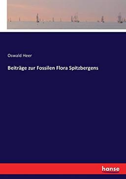 Beiträge zur Fossilen Flora Spitzbergens