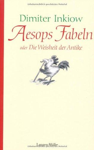 Aesops Fabeln: Oder die Weisheit der Antike