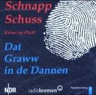 Dat Graww in de Dannen: SchnappSchuss - Krimi op Platt