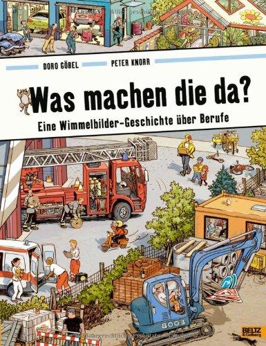 Was machen die da?: Eine Wimmelbilder-Geschichte über Berufe. Vierfarbiges Papp-Bilderbuch