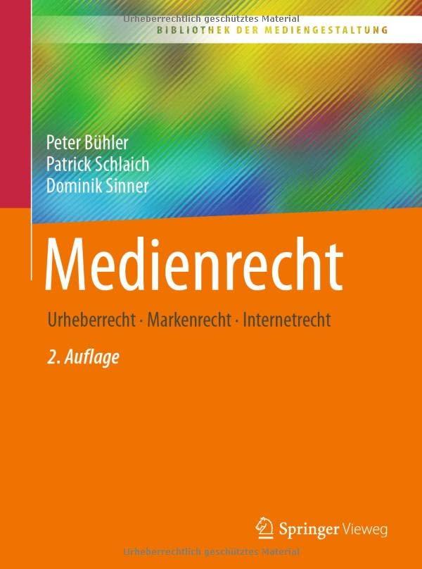 Medienrecht: Urheberrecht - Markenrecht - Internetrecht (Bibliothek der Mediengestaltung)