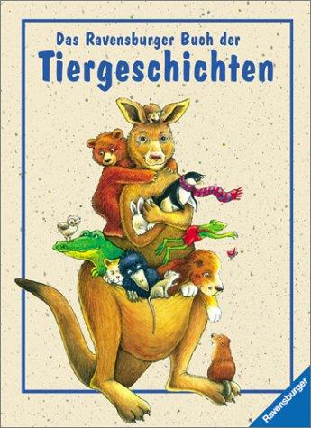 Vorlese- und Familienbücher: Das Ravensburger Buch der Tiergeschichten