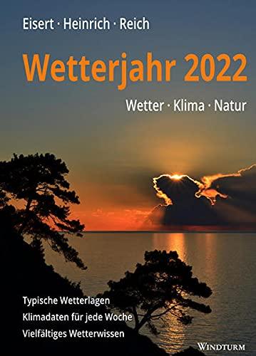 Wetterjahr 2022: Wetter - Klima - Natur