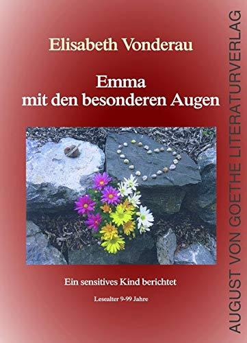 Emma mit den besonderen Augen: Ein sensitives Kind berichtet