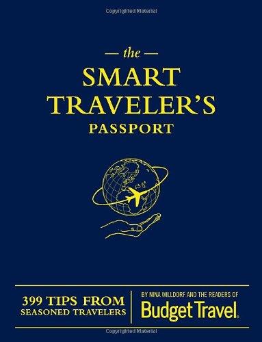 The Smart Traveler's Passport: 399 Tips from Seasoned Travelers