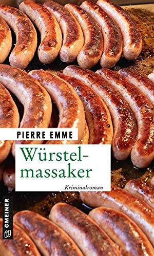 Würstelmassaker: Palinskis vierter Fall (Kriminalromane im GMEINER-Verlag)