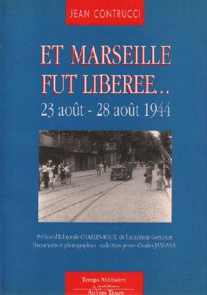 Et Marseille fut libérée : 23-28 août 1944