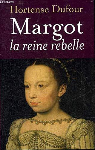 MARGOT LA REINE REBELLE - LES EPREUVES ET LES JOURS.