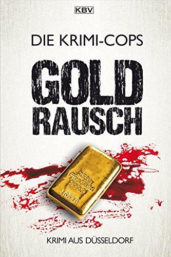 Goldrausch: Krimi aus Düsseldorf (Kommissar Pit "Struller" Struhlmann)