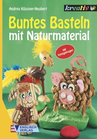 Buntes Basteln mit Naturmaterial