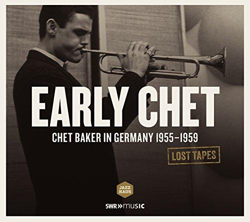 Chet Baker - Lost Tapes (Early Chet in Germany 1955 - 1959)