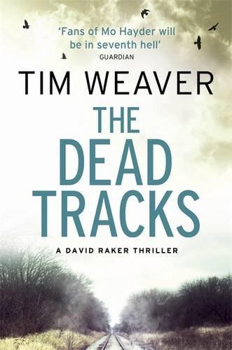 The Dead Tracks: David Raker Novel #2