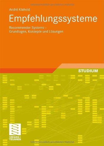 Empfehlungssysteme: Recommender Systems - Grundlagen, Konzepte und Lösungen