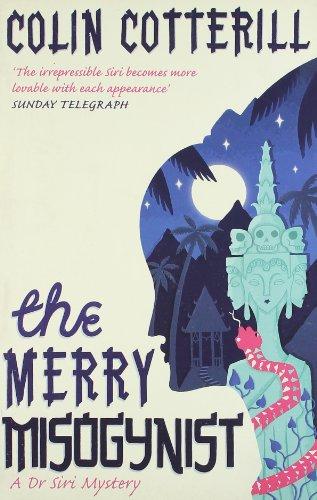 The Merry Misogynist: A Dr Siri Investigation (Dr Siri Paiboun Mystery 6)