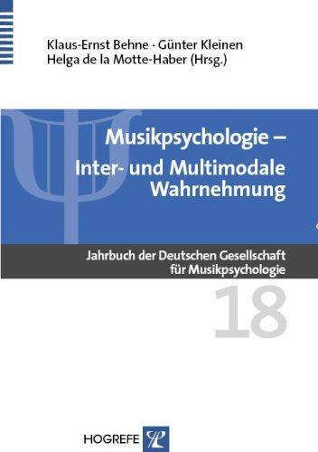 Musikpsychologie. Jahrbuch der deutschen Gesellschaft für Musikpsychologie: Jahrbuch der Musikpsychologie 18. Inter- und Multimodale Wahrnehmung: BD 18