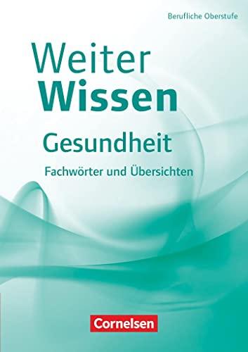 Weiterwissen - Gesundheit - Neubearbeitung: Fachwörter und Übersichten - Fachbuch