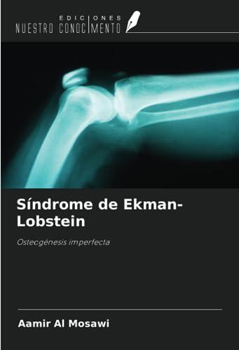 Síndrome de Ekman-Lobstein: Osteogénesis imperfecta