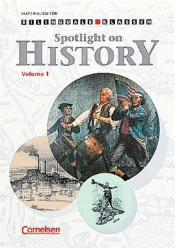 Materialien für den bilingualen Unterricht - Geschichte: 7./8. Schuljahr - Spotlight on History - Volume 1: Arbeitsheft: Arbeitsheft für Klasse 7 / 8, Geschichte. Für bilinguale Klassen