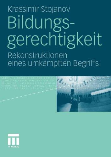 Bildungsgerechtigkeit: Rekonstruktionen eines umkämpften Begriffs (German Edition)