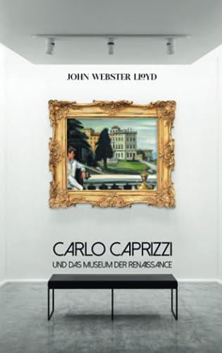 Carlo Caprizzi und das Museum der Renaissance: Roman