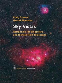 Sky Vistas: Astronomy for Binoculars and Richest-Field Telescopes