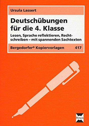 Deutschübungen für die 4. Klasse: Lesen, Sprache reflektieren, Rechtschreiben - mit spannenden Sachtexten