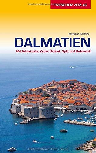 Dalmatien - Mit Adriaküste, Zadar, Sibenik, Split und Dubrovnik