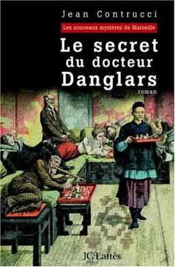 Les nouveaux mystères de Marseille. Le secret du docteur Danglars