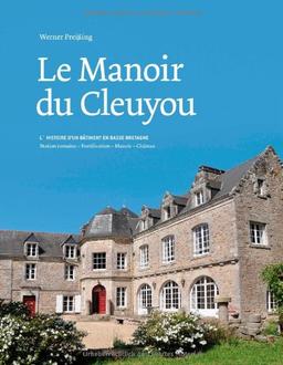 Le Manoir du Cleuyou: L` histoire d¿un bâtiment en Basse Bretagne