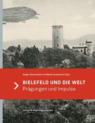 Bielefeld und die Welt: Prägungen und Impulse