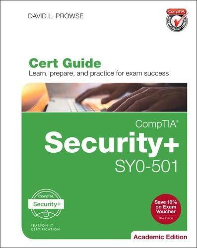 Comptia Security+ Sy0-501 Cert Guide, Academic Edition (Pearson It Cybersecurity Curriculum (Itcc))