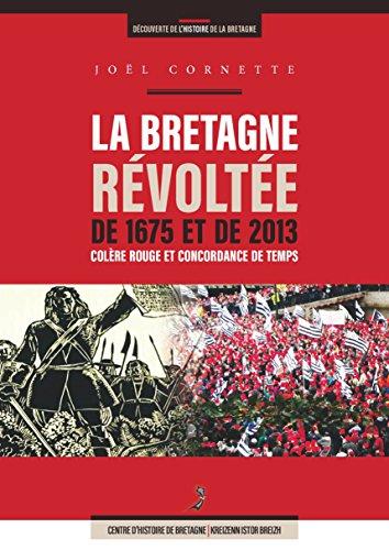 La Bretagne révoltée : de 1675 et de 2013 : colère rouge et concordance de temps