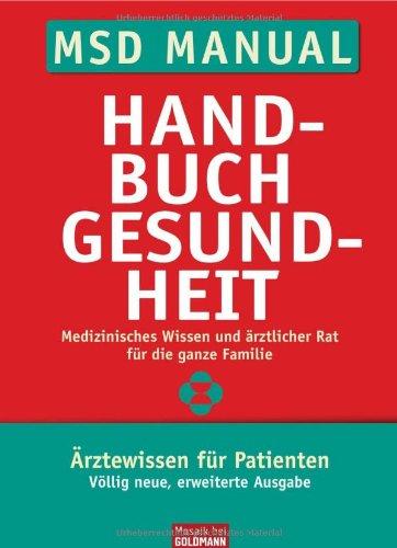 MSD Manual - Handbuch Gesundheit -: Medizinisches Wissen und ärztlicher Rat für die ganze Familie