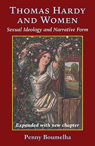 Thomas Hardy and Women: Sexual Ideology and Narrative Form