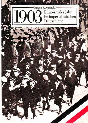 1903. Ein normales Jahr im imperialistischen Deutschland