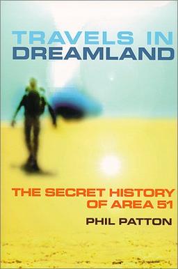 Travels in Dreamland: The Unnatural History of the Most Secret Places on Earth