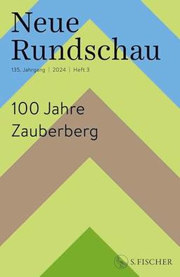 Neue Rundschau 2024/3: 100 Jahre Zauberberg