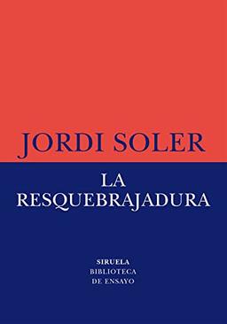 La resquebrajadura (Biblioteca de Ensayo / Serie menor, Band 83)