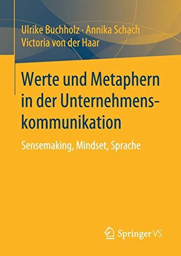 Werte und Metaphern in der Unternehmenskommunikation: Sensemaking, Mindset, Sprache