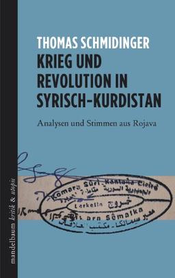 Krieg und Revolution in Syrisch-Kurdistan: Analysen und Stimmen aus Rojava