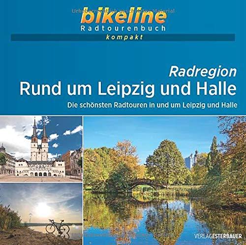 Radregion Rund um Leipzig und Halle: Die schönsten Radtouren in und um Leipzig und Halle, 1:60.000, 690 km, GPS-Tracks Download, Live-Update: ... Live-Update (bikeline Radtourenbuch kompakt)