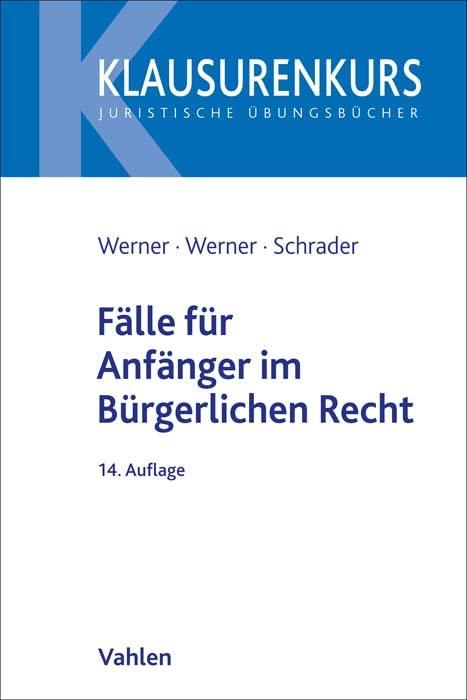 Fälle für Anfänger im Bürgerlichen Recht (Klausurenkurs)