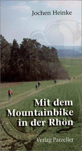 Mit dem Mountainbike in der Rhön. Ausgewählte Touren durch das Biosphärenreservat Rhön