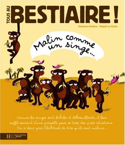 Tous au bestiaire !. Vol. 1. Malin comme un singe...