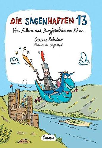 Die Sagenhaften 13: Von Rittern und Burgfräuleins am Rhein