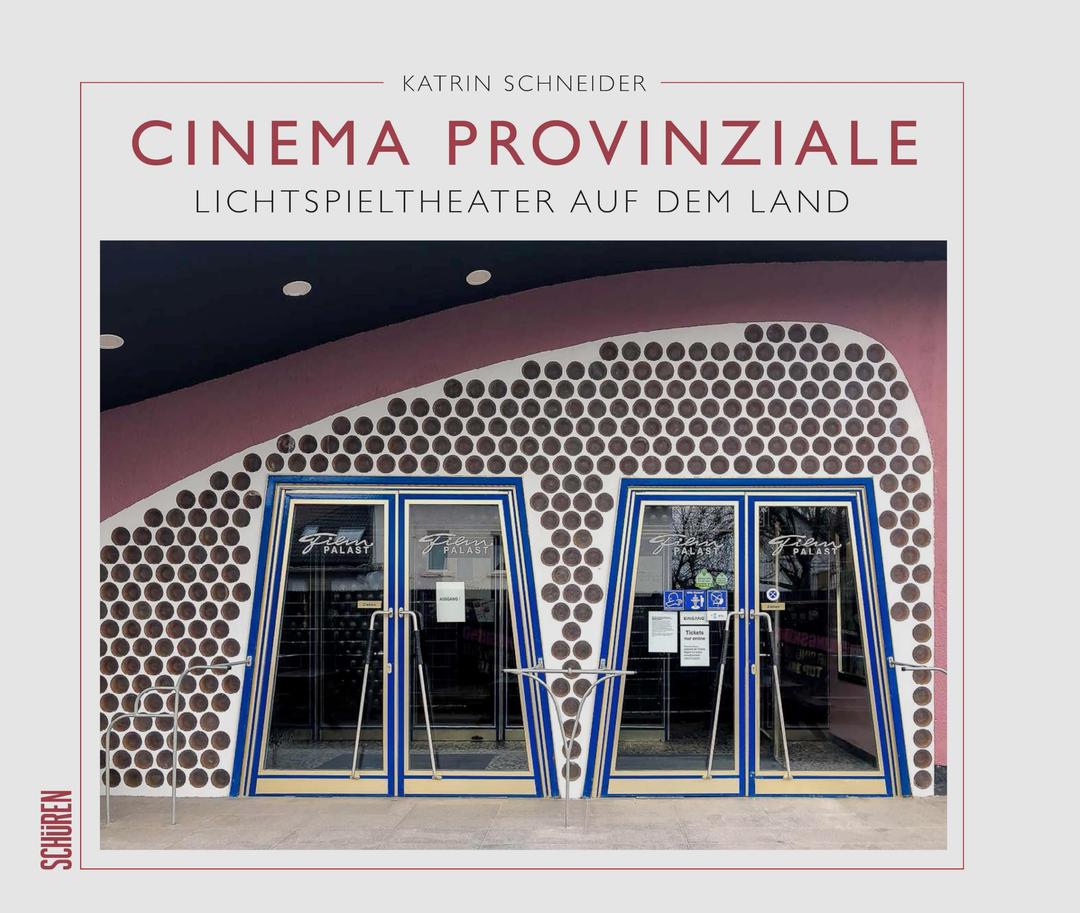 Cinema Provinziale: Lichtspieltheater in der Provinz