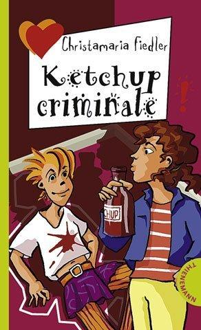 Ketchup criminale, aus der Reihe Freche Mädchen - freche Bücher