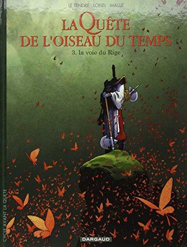 La quête de l'oiseau du temps : avant la quête. Vol. 3. La voie du Rige