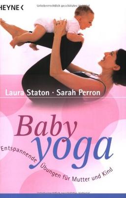 Baby-Yoga. Entspannende Übungen für Mutter und Kind.