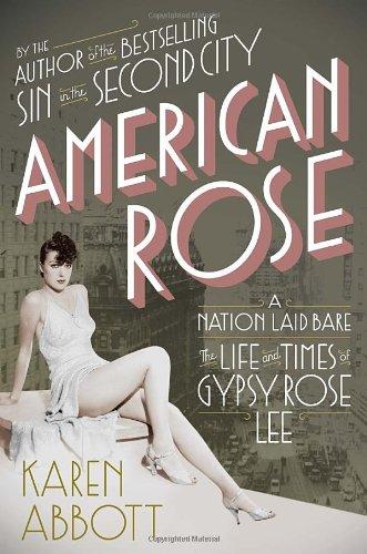 American Rose: A Nation Laid Bare: The Life and Times of Gypsy Rose Lee